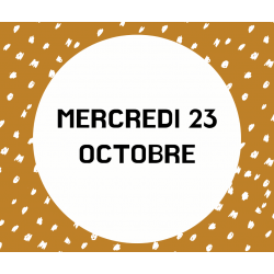 3- MERCREDI 23 OCTOBRE