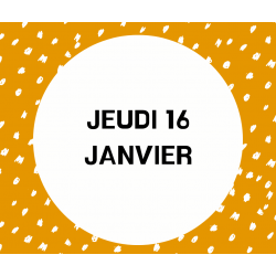 4- JEUDI 9 JANVIER