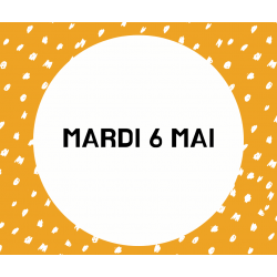 2- MARDI 6 MAI